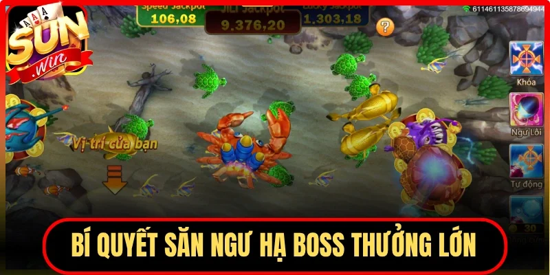 Bí quyết săn ngư hạ boss dễ thưởng cực lớn