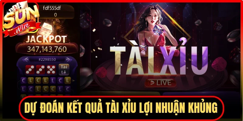 Dự đoán kết quả Tài Xỉu bỏ túi lợi nhuận khủng